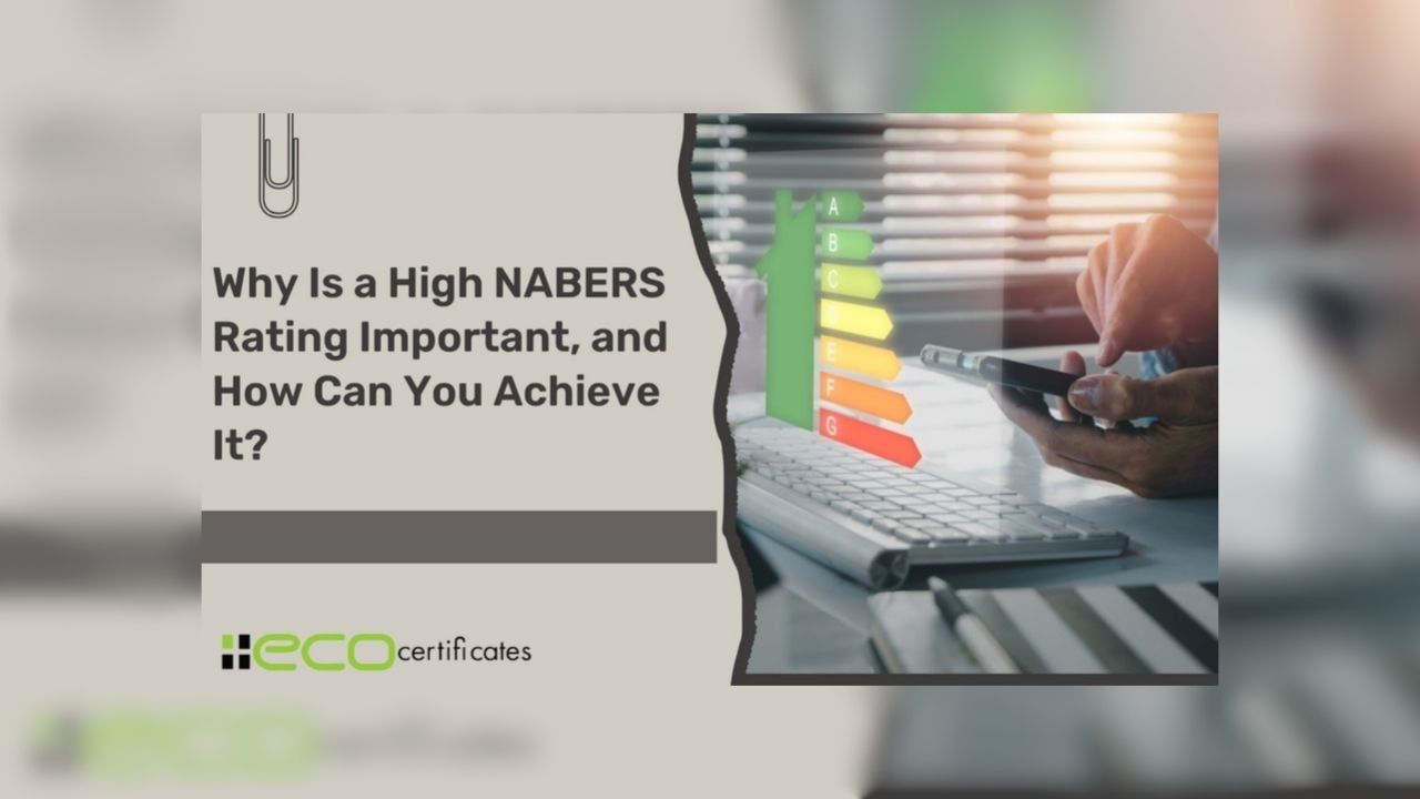 Why Is a High NABERS Rating Important, and How Can You Achieve Itssss