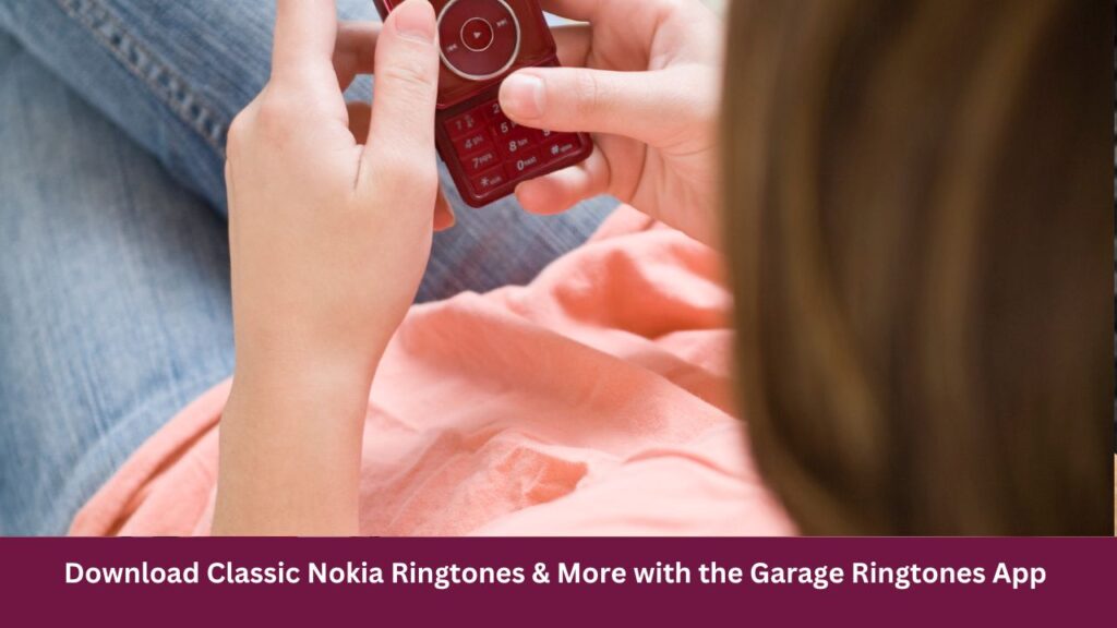 Download Classic Nokia Ringtones & More with the Garage Ringtones App