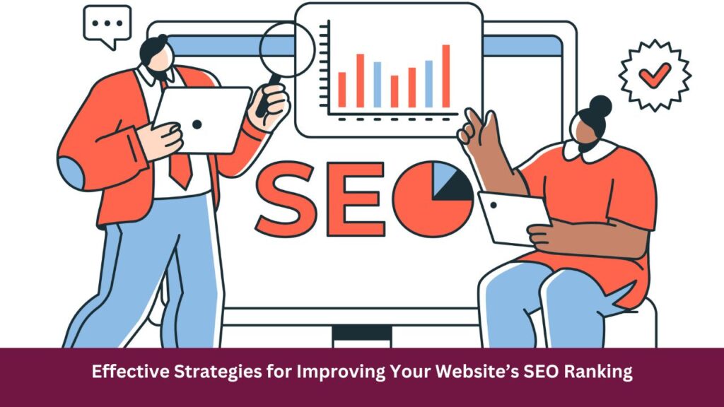 Effective Strategies for Improving Your Website’s SEO Ranking