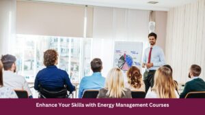 Enhance Your Skills with Energy Management Courses