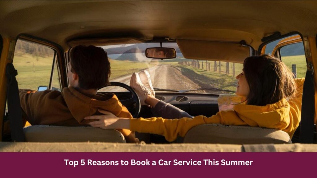 Book a Car Service This Summer