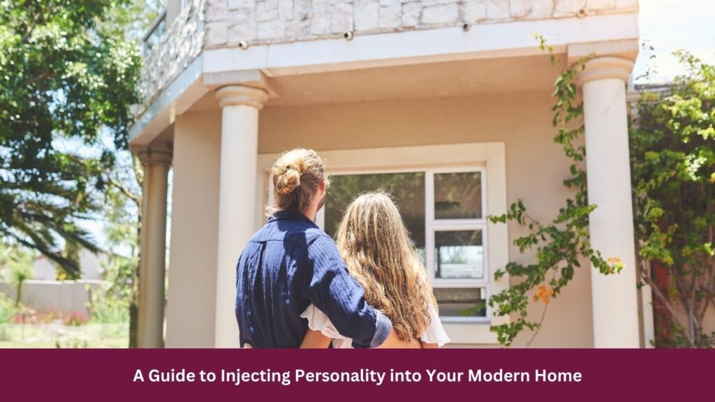 A Guide to Injecting Personality into Your Modern Home