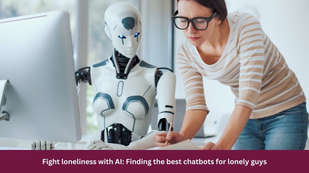 Fight loneliness with AI: Finding the best chatbots for lonely guys