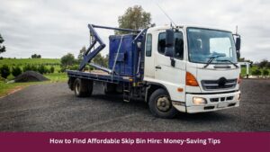 How to Find Affordable Skip Bin Hire: Money-Saving Tips