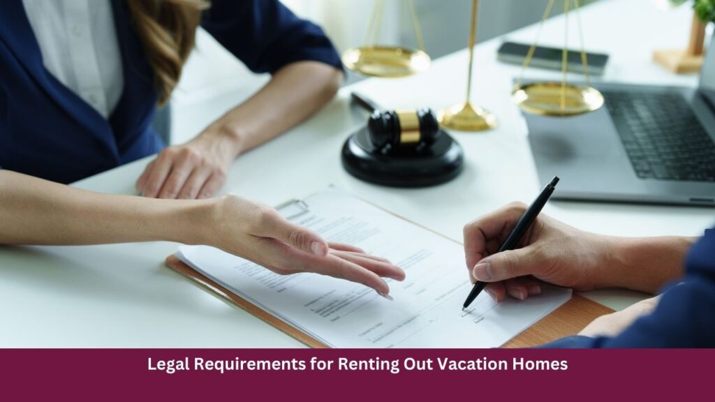 Legal Requirements for Renting Out Vacation Homes