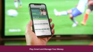 Play Smart and Manage Your Money