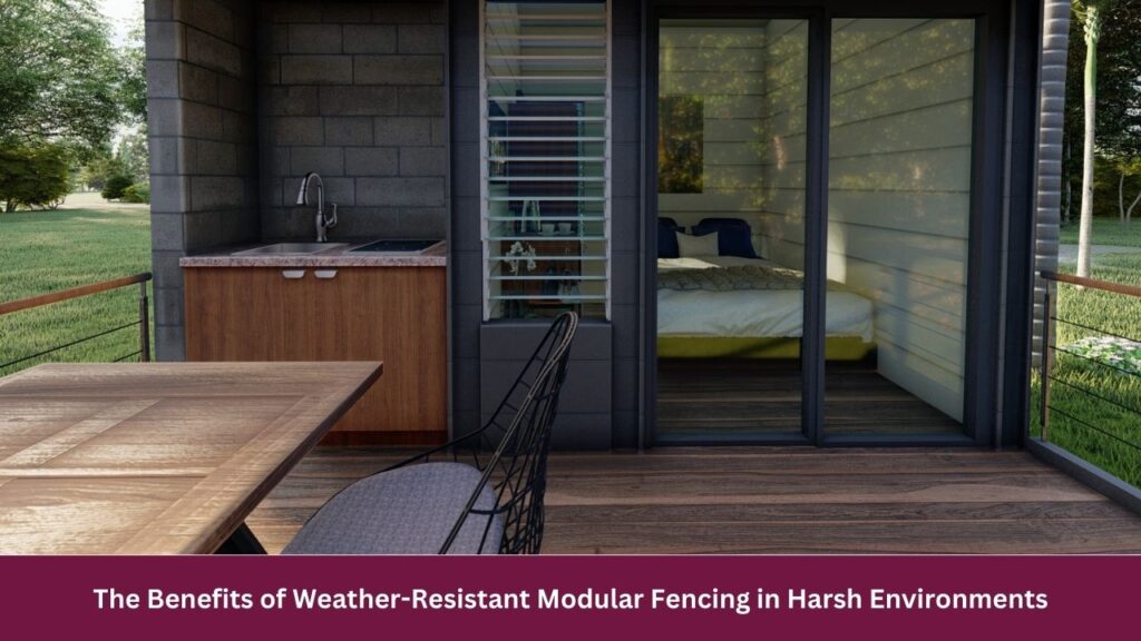 The Benefits of Weather-Resistant Modular Fencing in Harsh Environments