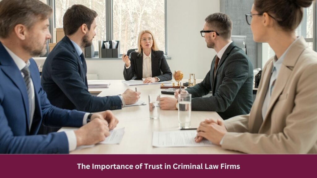 The Importance of Trust in Criminal Law Firms