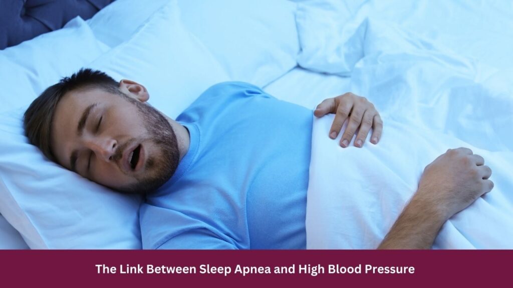 The Link Between Sleep Apnea and High Blood Pressure 