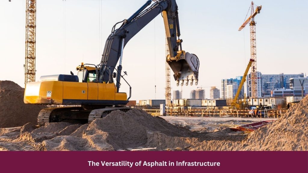 The Versatility of Asphalt in Infrastructure