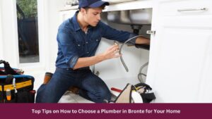 Top Tips on How to Choose a Plumber in Bronte for Your Home