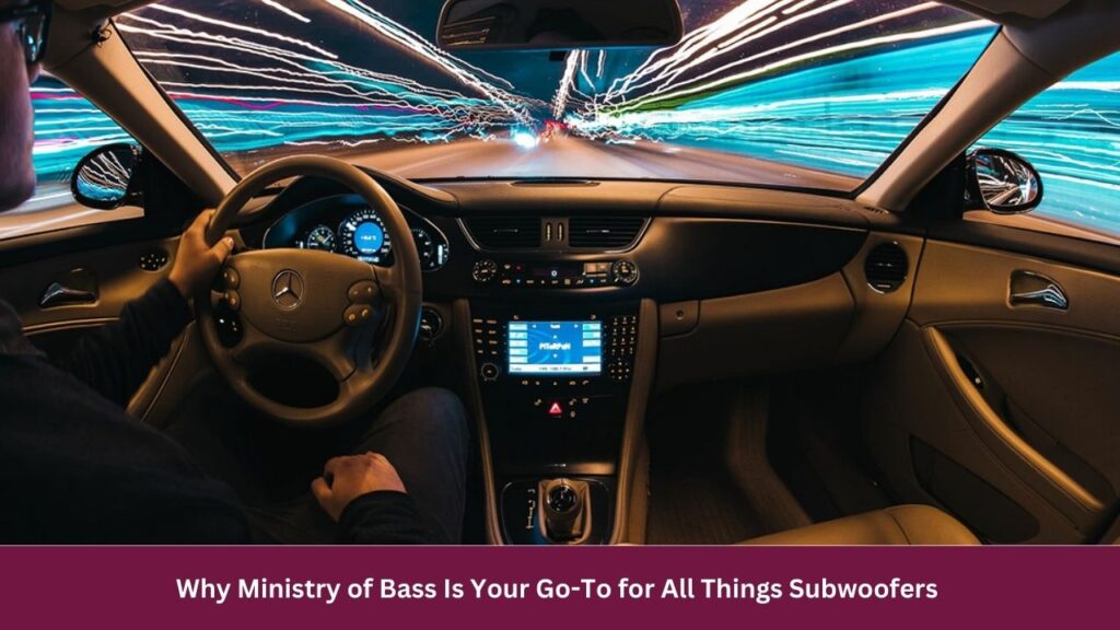 Why Ministry of Bass Is Your Go-To for All Things Subwoofers 