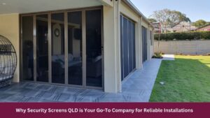 Why Security Screens QLD is Your Go-To Company for Reliable Installations 
