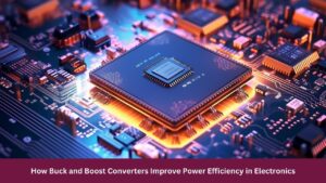 How Buck and Boost Converters Improve Power Efficiency in Electronics