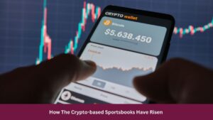 How The Crypto-based Sportsbooks Have Risen 