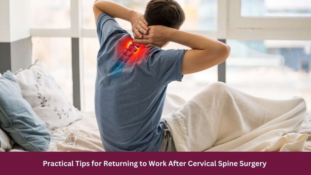 Practical Tips for Returning to Work After Cervical Spine Surgery 