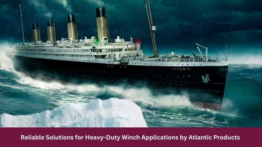 Reliable Solutions for Heavy-Duty Winch Applications by Atlantic Products 
