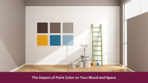 The Impact of Paint Color on Your Mood and Space