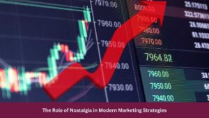 The Role of Nostalgia in Modern Marketing Strategies
