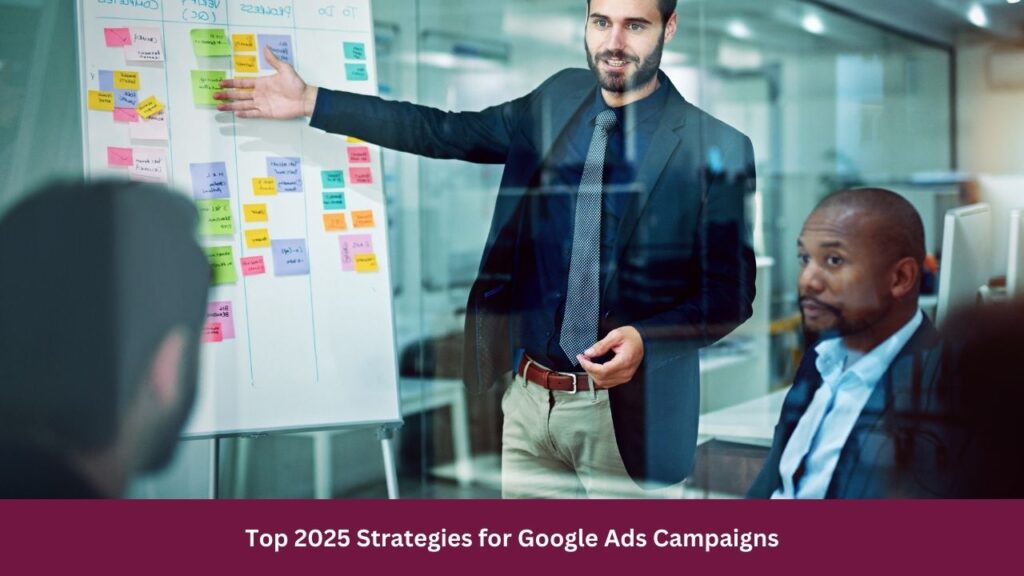 Top 2025 Strategies for Google Ads Campaigns
