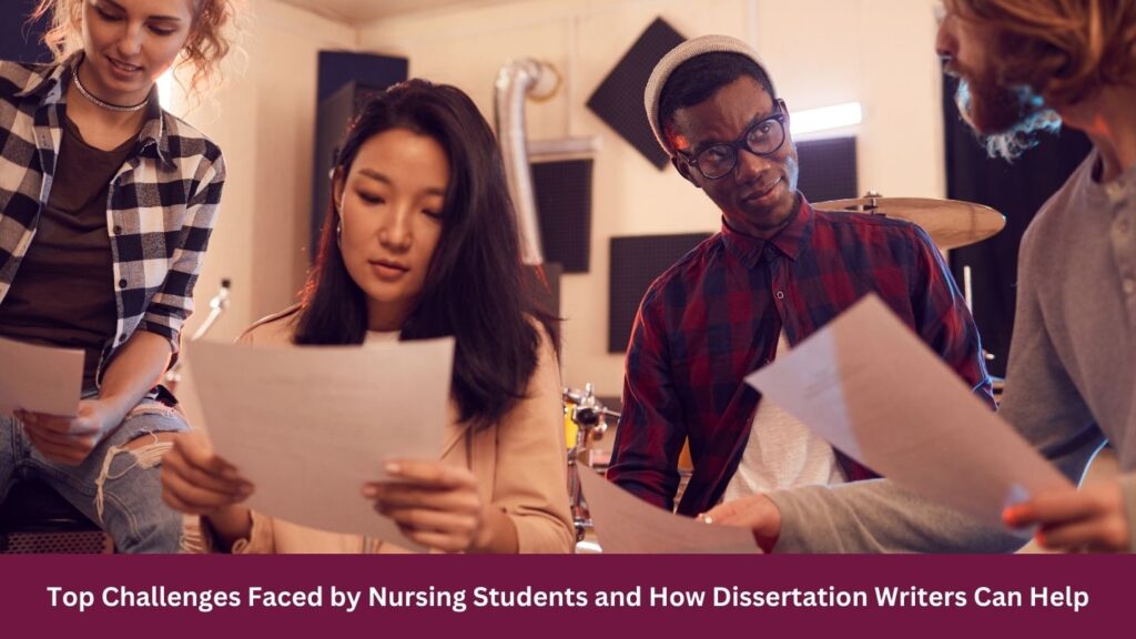 Top Challenges Faced by Nursing Students and How Dissertation Writers Can Help