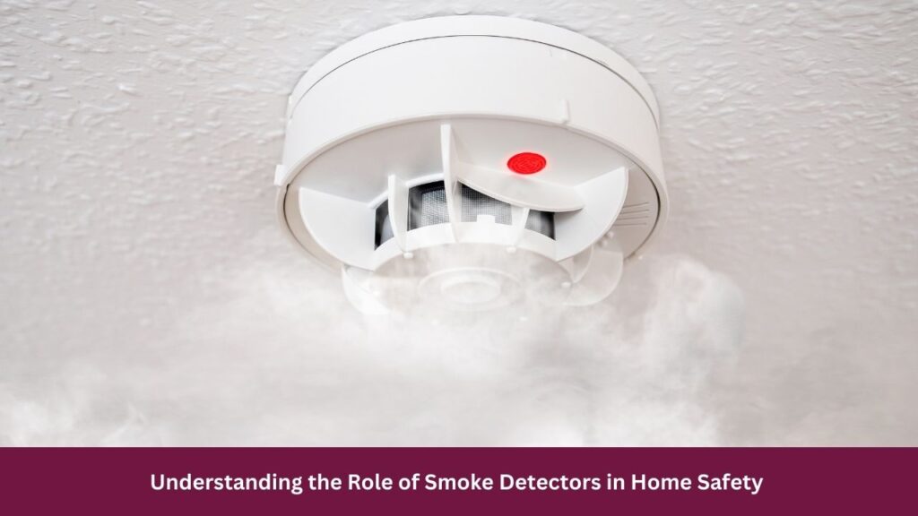 Understanding the Role of Smoke Detectors in Home Safety 