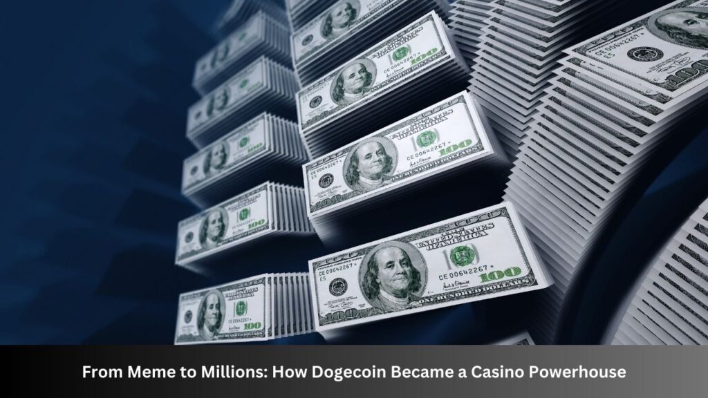 From Meme to Millions: How Dogecoin Became a Casino Powerhouse