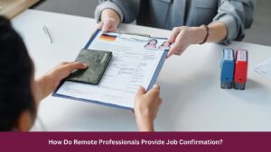 How Do Remote Professionals Provide Job Confirmation?