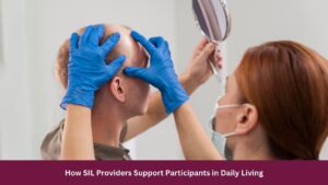 How SIL Providers Support Participants in Daily Living