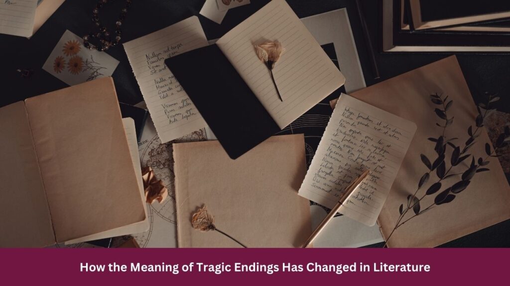 How the Meaning of Tragic Endings Has Changed in Literature