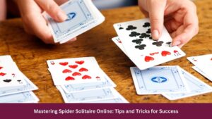 Mastering Spider Solitaire Online: Tips and Tricks for Success