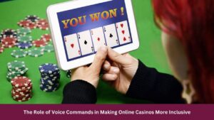 The Role of Voice Commands in Making Online Casinos More Inclusive