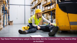 Top-Rated Personal Injury Lawyer in Glendale: Get the Compensation You Deserve After an Accident