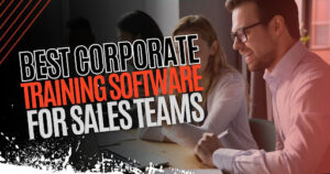 Top Corporate Training Software for Sales Teams in 2025