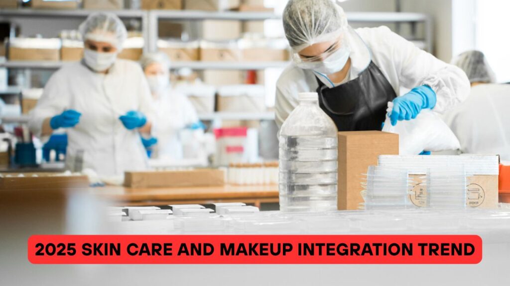 2025 Skin Care and Makeup Integration Trend