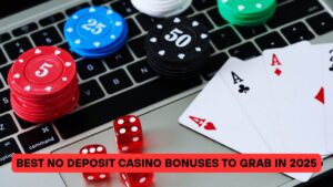Best No Deposit Casino Bonuses to Grab in 2025
