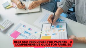 Best ASD Resources for Parents - A Comprehensive Guide for Families
