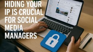 Hiding Your IP Is Crucial For Social Media