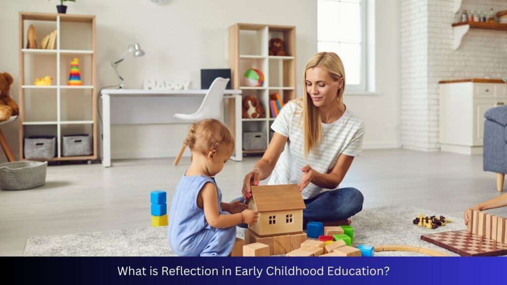 What is Reflection in Early Childhood Education?