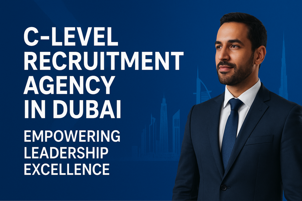 C-Level Recruitment Agency in Dubai