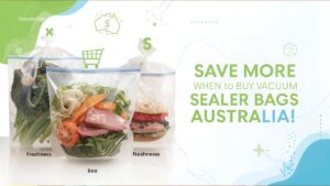 Save More When You Buy Vacuum Sealer Bags Online in Australia