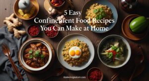 5 Easy Confinement Food Recipes You Can Make at Home