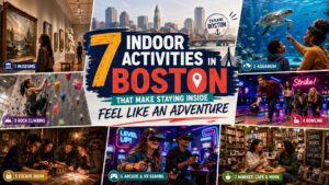 7 Indoor Activities in Boston That Make Staying Inside Feel Like an Adventure