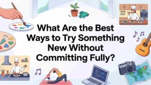 Try Something New Without Commitment