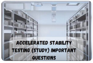Accelerated-stability-testing-study-Important-Questions-1