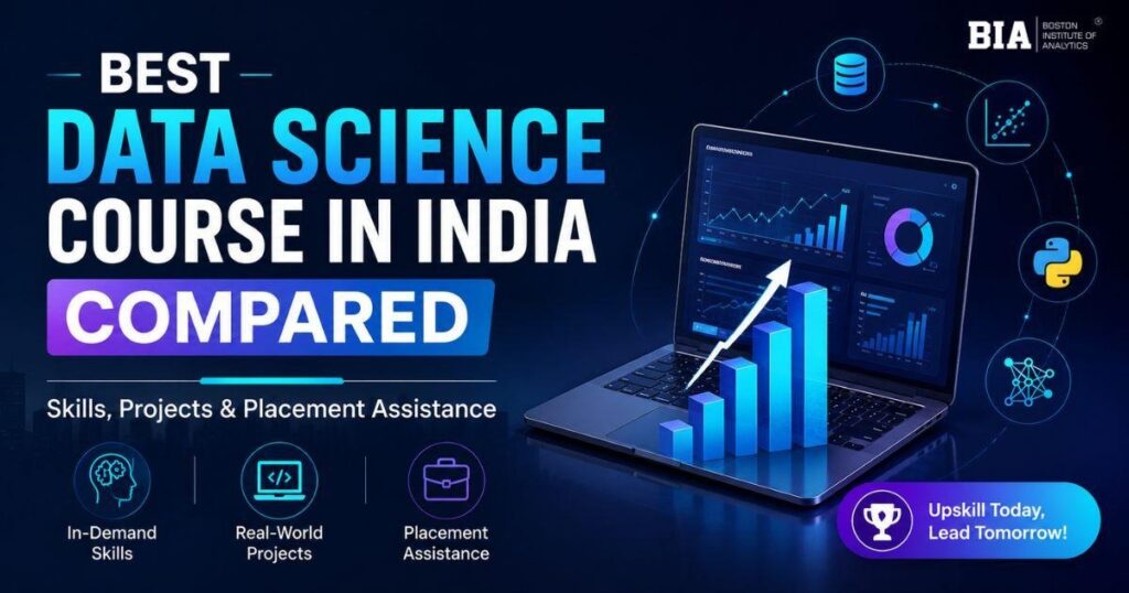 Best Data Science Course in India Compared: Skills, Projects & Placement Assistance